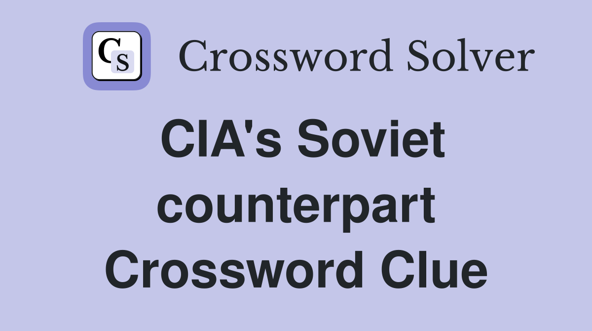 CIA's Soviet counterpart - Crossword Clue Answers - Crossword Solver